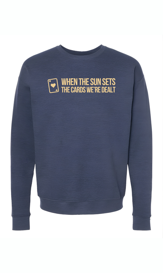"The Cards We're Dealt" Official Crewneck